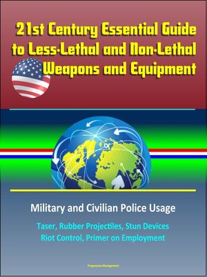 cover image of 21st Century Essential Guide to Less-Lethal and Non-Lethal Weapons and Equipment